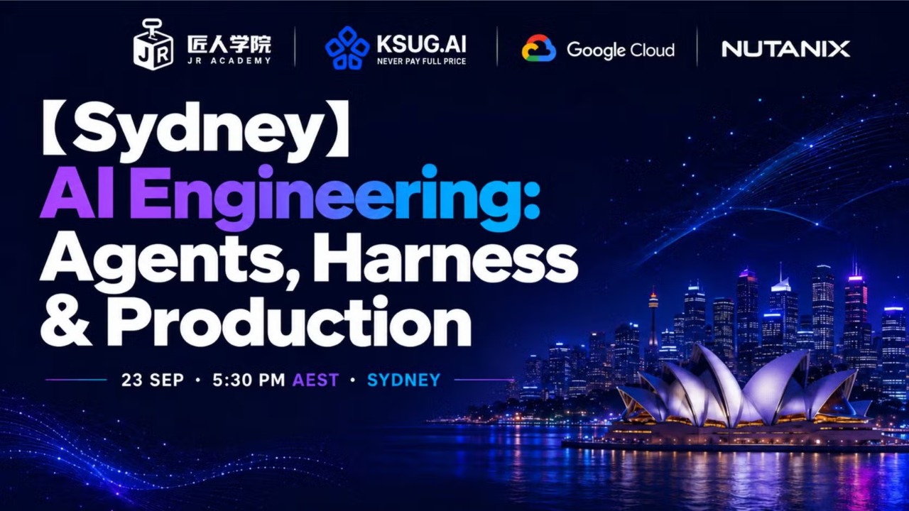 🚀 【Sydney】AI Engineering: Agents, Harness & Production