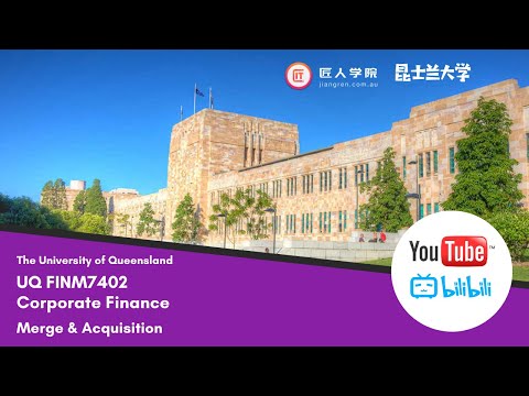 昆士兰大学UQ FINM7402 Corporate Finance | Merge & Acquisition 合并与收购