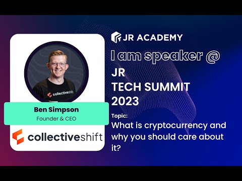 What is cryptocurrency and why you should care about it By Ben Simpson | JR Tech Summit