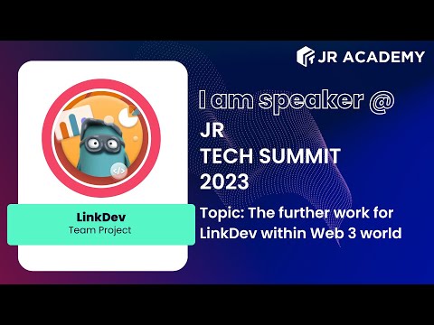 The further work for LinkDev within Web 3 world | JR Tech Summit